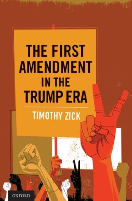 Book cover of: First Amendment in the Trump Era. By: Timothy Zick