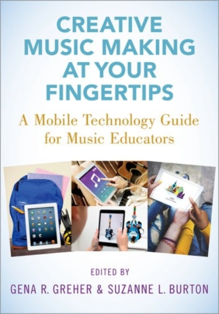 Book cover of: Creative Music Making at Your Fingertips. By: Gena R. Greher
