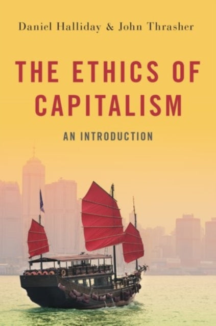 Book cover of: Ethics of Capitalism. By: Daniel Halliday