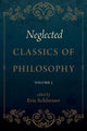 Book cover of: Neglected Classics of Philosophy, Volume 2. By: Eric Schliesser