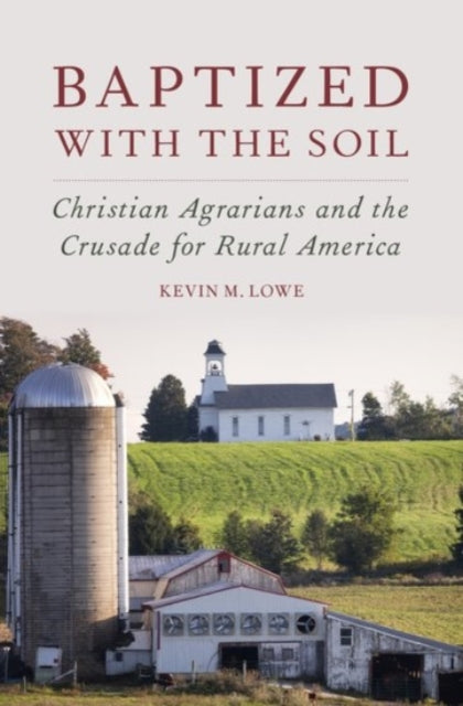 Book cover of: Baptized with the Soil. By: Kevin M. Lowe