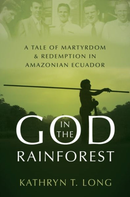 Book cover of: God in the Rainforest. By: Kathryn T. Long