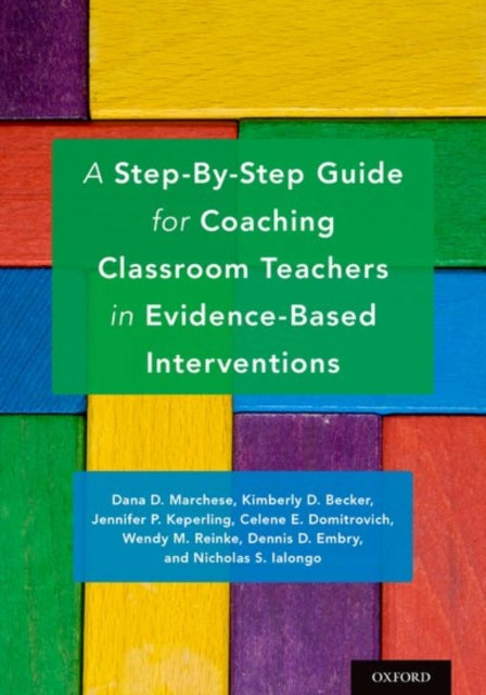 Book cover of: Step-By-Step Guide for Coaching Classroom Teachers in Evidence-Based Interventions. By: Dana D. Marchese