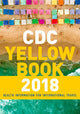 Book cover of: CDC Yellow Book 2018: Health Information for International Travel. By: Gary W. Brunette