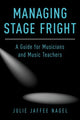 Book cover of: Managing Stage Fright. By: Julie Jaffee Nagel
