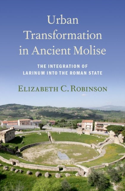 Book cover of: Urban Transformation in Ancient Molise. By: Elizabeth C. Robinson