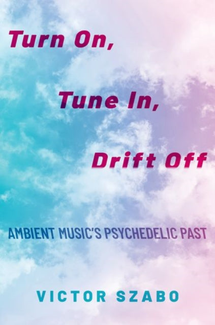 Book cover of: Turn On, Tune In, Drift Off. By: Victor Szabo