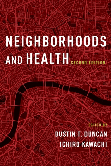 Book cover of: Neighborhoods and Health. By: Dustin T. Duncan