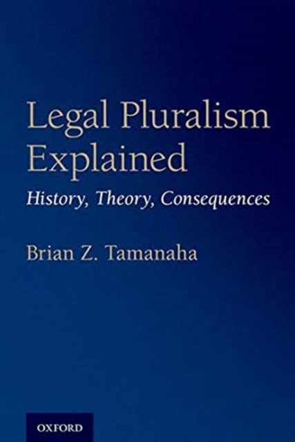 Book cover of: Legal Pluralism Explained. By: Brian Z. Tamanaha