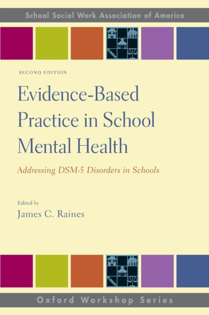 Book cover of: Evidence-Based Practice in School Mental Health. By: James C. Raines