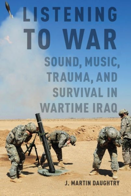 Book cover of: Listening to War. By: J. Martin Daughtry