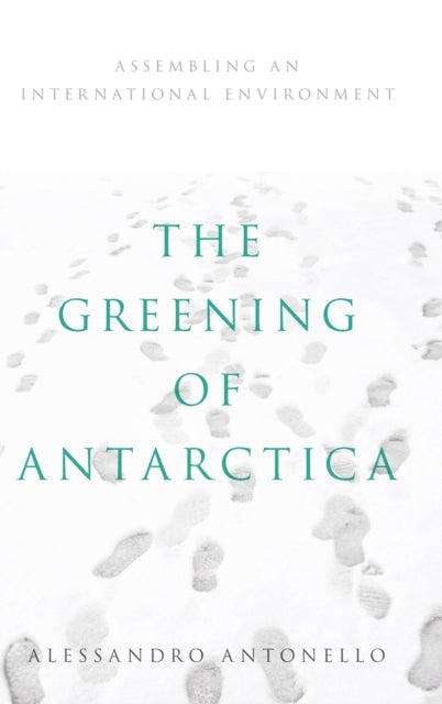 Book cover of: Greening of Antarctica. By: Alessandro Antonello