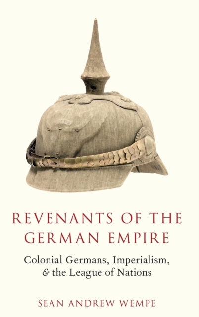 Book cover of: Revenants of the German Empire. By: Sean Andrew Wempe