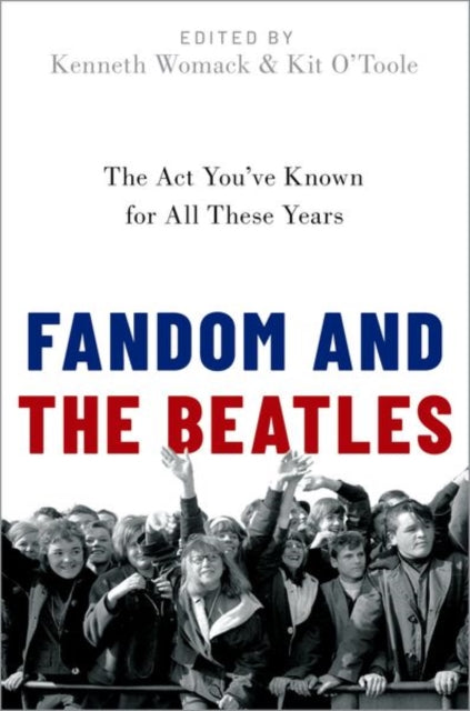 Book cover of: Fandom and The Beatles. By: Kenneth Womack