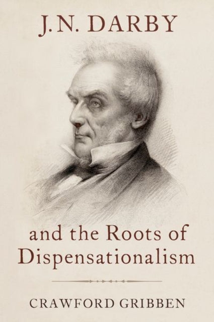 Book cover of: J.N. Darby and the Roots of Dispensationalism. By: Gribben