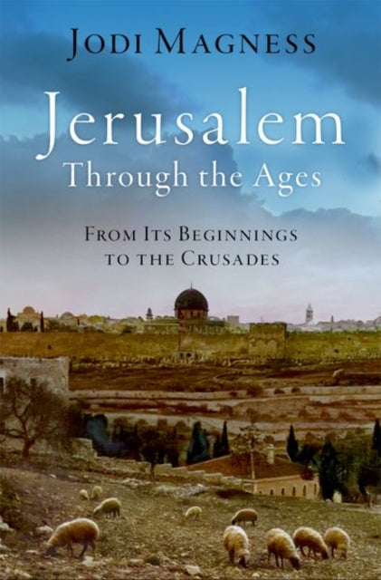 Book cover of: Jerusalem through the Ages. By: Jodi Magness