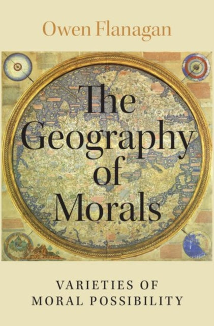 Book cover of: Geography of Morals. By: Owen Flanagan