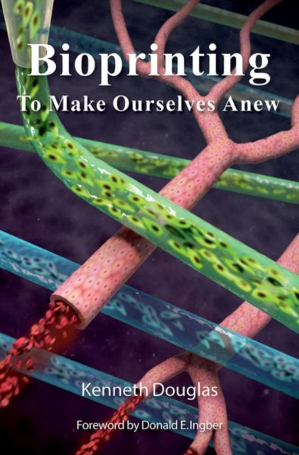 Book cover of: Bioprinting. By: Kenneth Douglas
