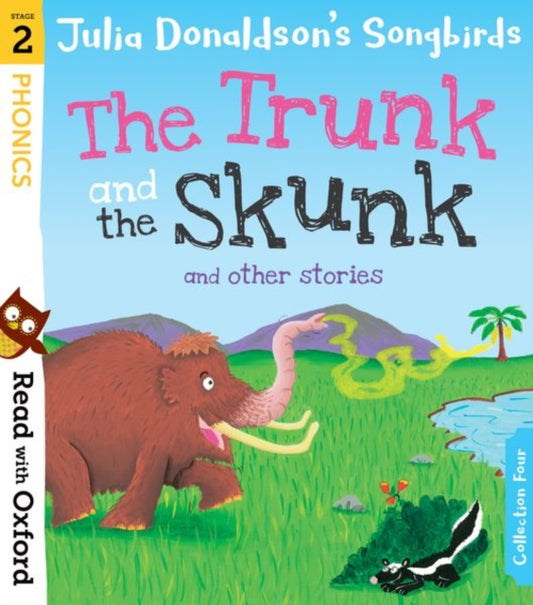 Book cover of: Read with Oxford: Stage 2: Julia Donaldson's Songbirds: The Trunk and The Skunk and Other Stories. By: Julia Donaldson