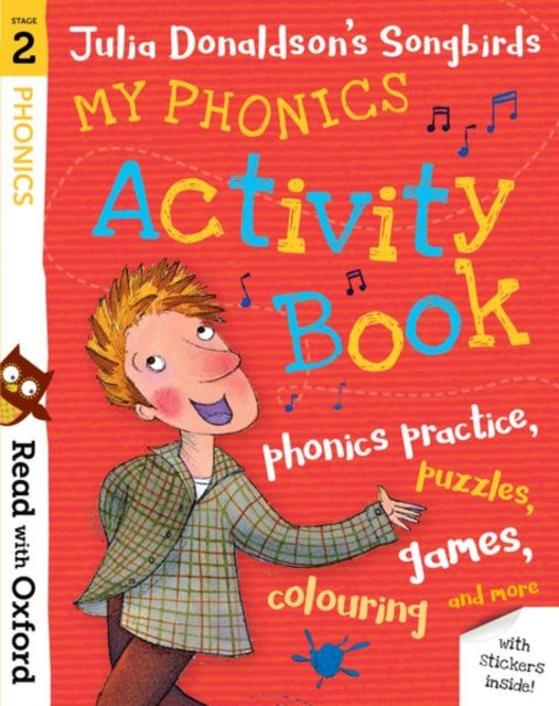 Read with Oxford: Stage 2: Julia Donaldson's Songbirds: My Phonics Activity Book 9780192765055 Julia Donaldson
