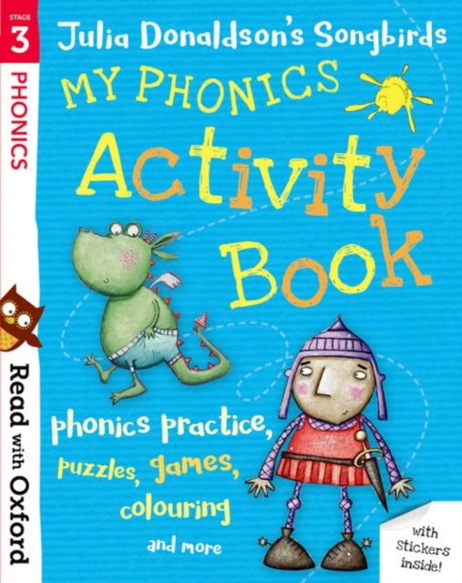 Read with Oxford: Stage 3: Julia Donaldson's Songbirds: My Phonics Activity Book 9780192765086 Julia Donaldson
