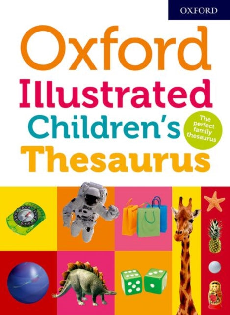 Book cover of: Oxford Illustrated Children's Thesaurus. By: Oxford Dictionaries