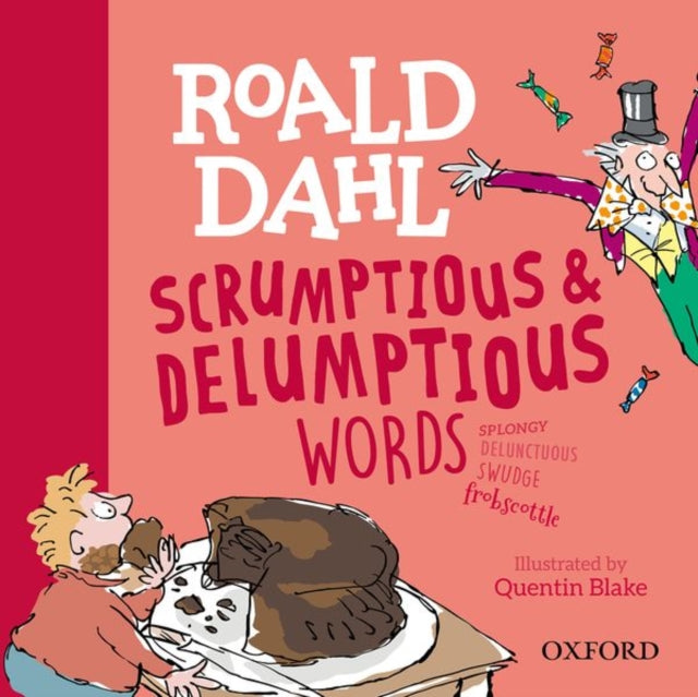 Book cover of: Roald Dahl's Scrumptious and Delumptious Words. By: Kay Woodward