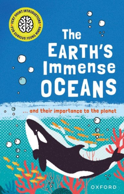 Book cover of: Very Short Introductions for Curious Young Minds: The Earth's Immense Oceans. By: Isabel Thomas