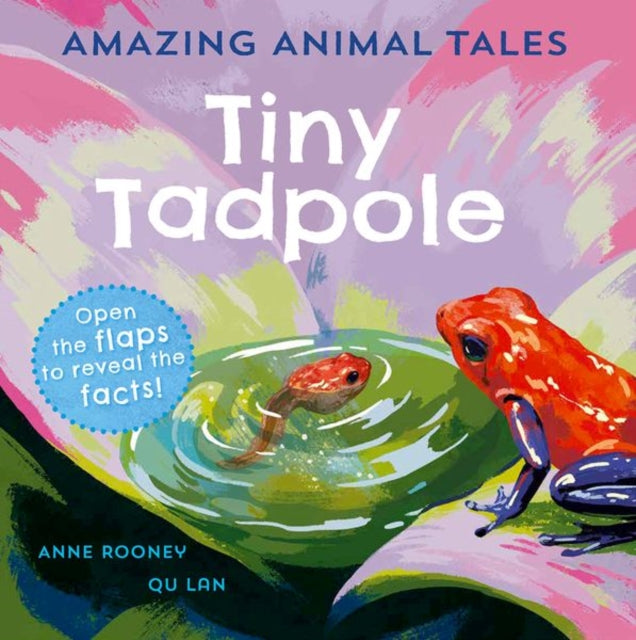 Book cover of: Amazing Animal Tales: Tiny Tadpole. By: Anne Rooney