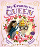 Book cover of: My Granny is a Queen. By: Madeleine Cook