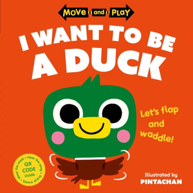 Book cover of: Move and Play: I Want to Be a Duck. By: Oxford Children's Books
