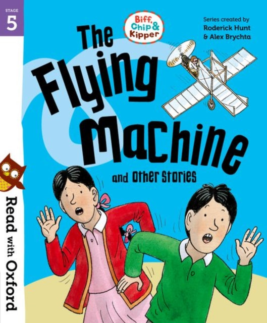 Book cover of: Read with Oxford: Stage 5: Biff, Chip and Kipper: The Flying Machine and Other Stories