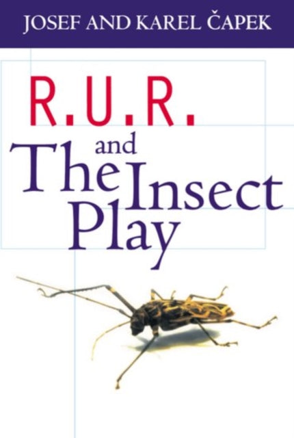 Book cover of: R.U.R. and The Insect Play. By: Karel Čapek