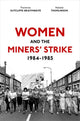 Book cover of: Women and the Miners' Strike, 1984-1985. By: Florence Sutcliffe-Braithwaite