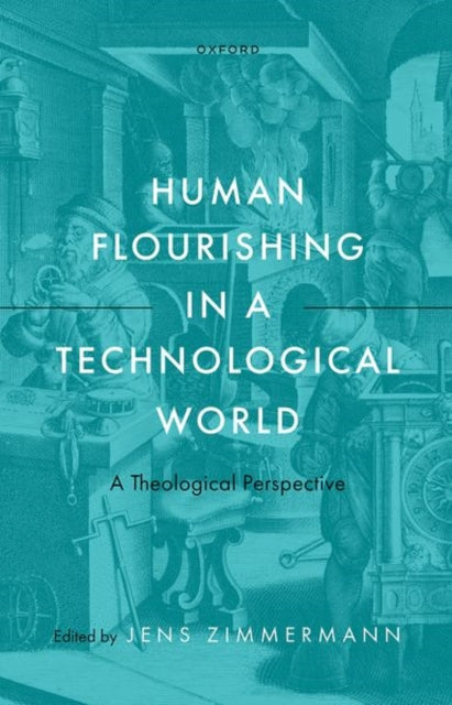 Book cover of: Human Flourishing in a Technological World. By: Jens Zimmermann