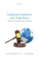 Book cover of: Supplying Compliance with Trade Rules. By: Alasdair R. Young