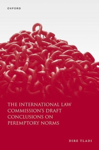 Book cover of: International Law Commission's Draft Conclusions on Peremptory Norms. By: Dire Tladi