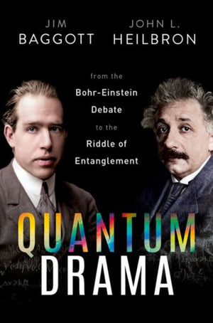 Quantum Drama, From the Bohr-Einstein Debate to the Riddle of Entanglement