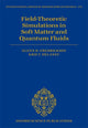 Book cover of: Field Theoretic Simulations in Soft Matter and Quantum Fluids. By: Glenn H. Fredrickson