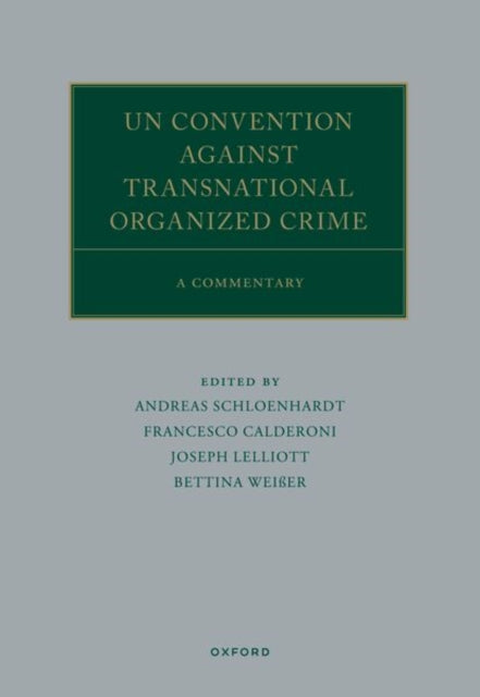 Book cover of: UN Convention against Transnational Organized Crime. By: Andreas Schloenhardt