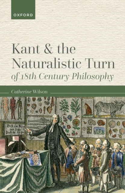 Book cover of: Kant and the Naturalistic Turn of 18th Century Philosophy. By: Catherine Wilson