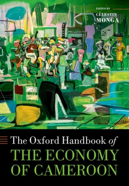 Book cover of: Oxford Handbook of the Economy of Cameroon. By: Célestin Monga