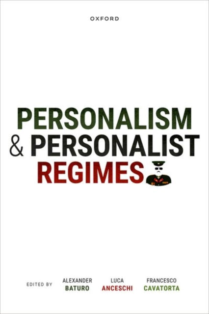 Book cover of: Personalism and Personalist Regimes. By: Alex Baturo