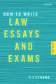 Book cover of: How to Write Law Essays & Exams. By: S. I. Strong