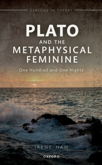 Book cover of: Plato and the Metaphysical Feminine. By: Irene Han
