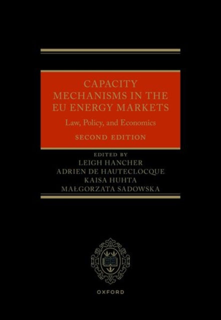 Book cover of: Capacity Mechanisms in the EU Energy Markets. By: Leigh Hancher