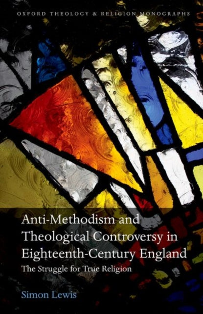 Book cover of: Anti-Methodism and Theological Controversy in Eighteenth-Century England. By: Simon Lewis