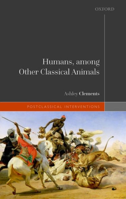 Book cover of: Humans, among Other Classical Animals. By: Ashley Clements