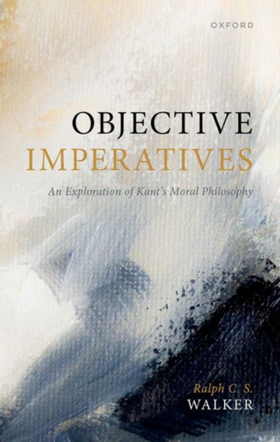 Book cover of: Objective Imperatives. By: Ralph C. S. Walker