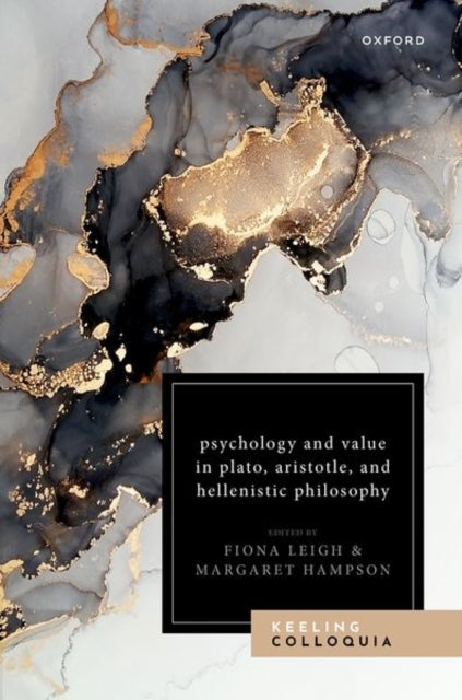 Book cover of: Psychology and Value in Plato, Aristotle, and Hellenistic Philosophy. By: Fiona Leigh